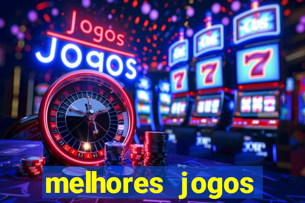 melhores jogos estrela bet